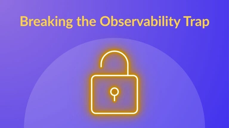 Home New 15 Breaking the Observability Trap